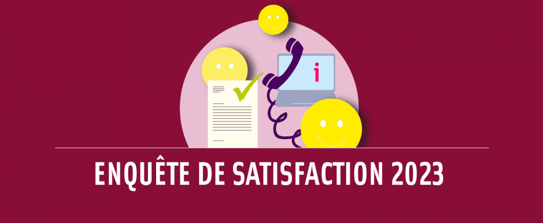 Lancement de l’enquête de satisfaction 2023